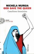 God Save the Queer. Catechismo femminista