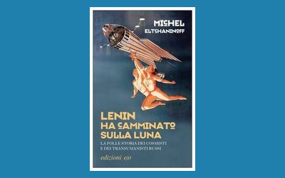 Lenin ha camminato sulla luna. La folle storia dei cosmisti e dei transumanisti russi