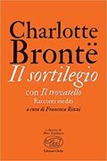 Il sortilegio con Il trovatello. Racconti inediti