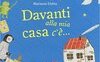 Davanti alla mia casa c'è