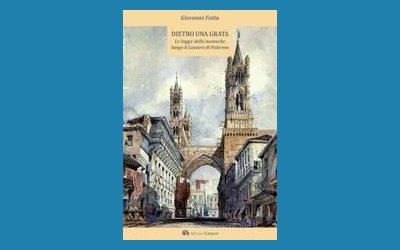 Dietro una grata. Le logge delle monache lungo il Cassaro di Palermo