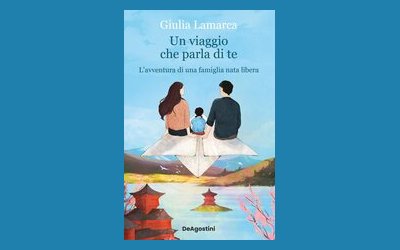 Un viaggio che parla di te. L'avventura di una famiglia nata libera