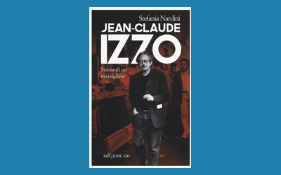 Jean Claude Izzo. Storia di un marsigliese