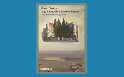 Luigi Pirandello - Leonardo Sciascia. Una conversazione (im)possibile 