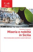 Miseria e nobiltà in Sicilia. Vite di aristocratici eccentrici e poveri talentuosi