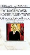 Gli indagatori dell'incubo. Cinque casi del soprannaturale risolti dai maestri dell'orrore