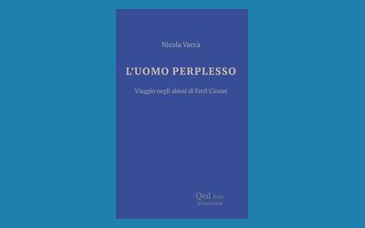 L'uomo perplesso. Viaggio negli abissi di Cioran