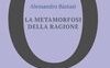 La metamorfosi della ragione
