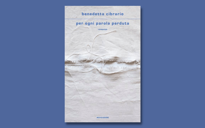 “Per ogni parola perduta”: un nuovo romanzo di Benedetta Cibrario in libreria a novembre 2022