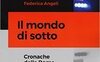 Il mondo di sotto. Cronache della Roma criminale
