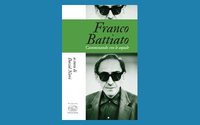 Franco Battiato. Camminando con le aquile