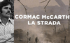 Addio a Cormac McCarthy: 6 libri da leggere dell'autore de “La strada”
