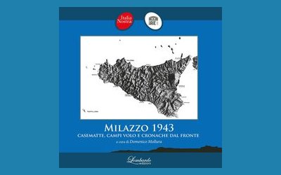Milazzo 1943. Casematte, campi volo e cronache dal fronte