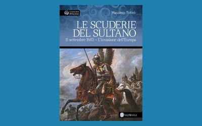 Le scuderie del sultano. 11 settembre 1683. L'invasione dell'Europa