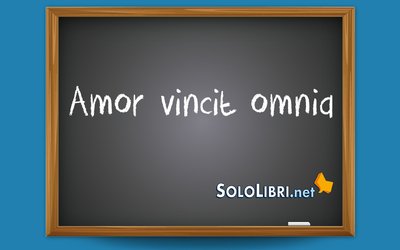 Amor vincit omnia: che significa?