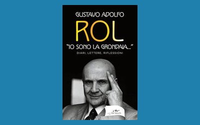 Gustavo Adolfo Rol. “Io sono la grondaia”: diari, lettere, riflessioni