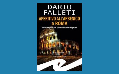 Aperitivo all'arsenico a Roma. Un'indagine del commissario Negroni