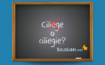 Ciliege o ciliegie: come si scrive?