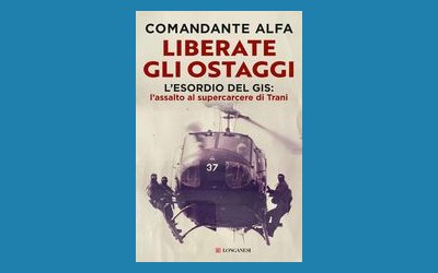 Liberate gli ostaggi. L'esordio del GIS: l'assalto al supercarcere di Trani