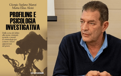 “Profiling e Psicologia investigativa”: intervista all'autore Giorgio Stefano Manzi