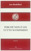 Perché non è già tutto scomparso?