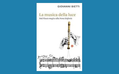 La musica della luce. Dal Flauto magico alla Nona sinfonia