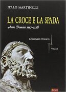La croce e la spada. Anno Domini 1117-1128