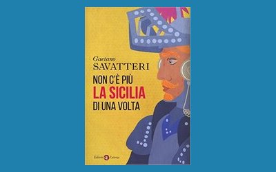 Non c'è più la Sicilia di una volta