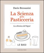La scienza della pasticceria. La chimica del bignè. Le basi
