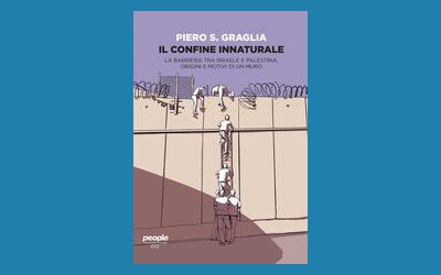 Il confine innaturale. La barriera tra Israele e Palestina