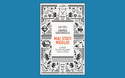 Mai stati meglio. Guarire da ogni malanno con la Storia