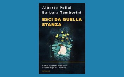 Esci da quella stanza. Come e perché riportare i nostri figli nel mondo