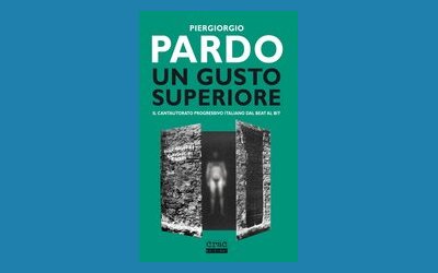 Un gusto superiore. Il cantautorato progressivo italiano dal beat al bit