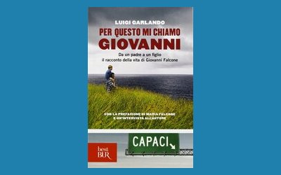 Per questo mi chiamo Giovanni. Da un padre a un figlio il racconto della vita di Giovanni Falcone