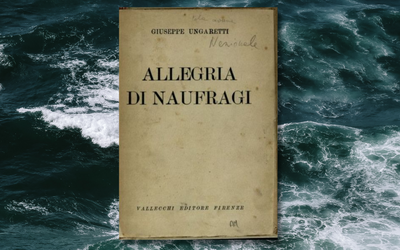 “Allegria di naufragi”: testo, significato e analisi della poesia di Ungaretti