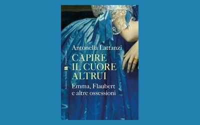 Capire il cuore altrui. Emma, Flaubert e altre ossessioni