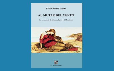Al mutar del vento. La vera storia di Arianna, Teseo e il Minotauro