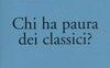 Chi ha paura dei classici?