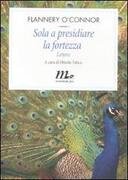 Sola a presidiare la fortezza