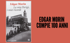 Edgar Morin compie 100 anni: vita, Parigi e ricordi racchiusi nel suo libro