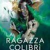 La ragazza colibrì