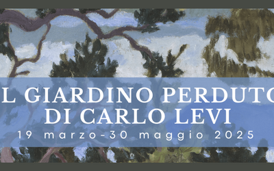 Il giardino perduto di Carlo Levi: una mostra dei quadri dello scrittore