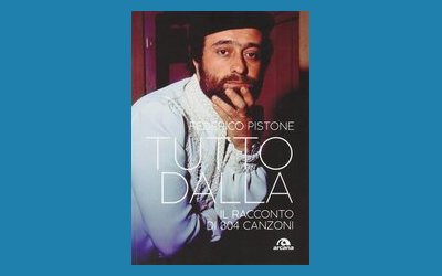 Tutto Dalla. Il racconto di 304 canzoni