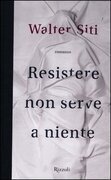 Resistere non serve a niente