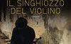 Il singhiozzo del violino