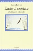 L'arte di nuotare. Meditazioni sul nuoto