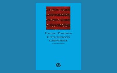 Tutti chiedono compassione e altre microstorie