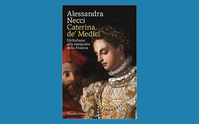 Caterina de' Medici. Un'italiana alla conquista della Francia