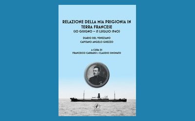 Relazione della mia prigionia in terra francese (10 giugno-13 luglio 1940). Diario del veneziano Capitano Angelo Ghezzo