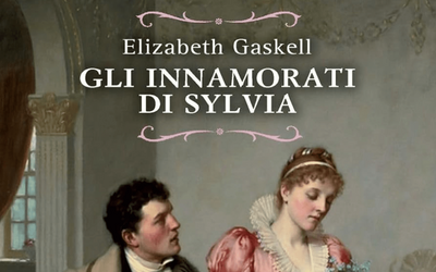 “Gli innamorati di Sylvia” di Elizabeth Gaskell torna in libreria in una nuova edizione